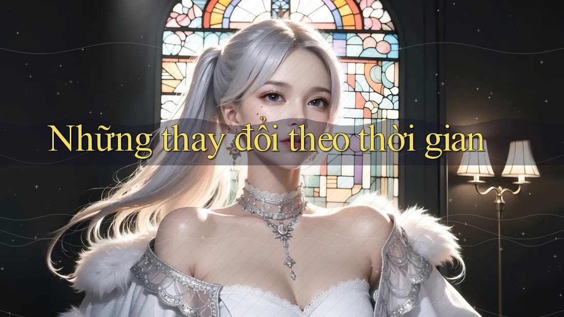Những thay đổi theo thời gian Những thay đổi theo thời gian