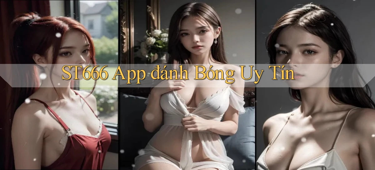st666  app đánh bóng uy tín