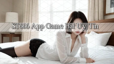 st666  app game bài uy tín