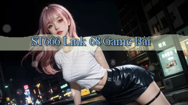 st666  link 68 game bài