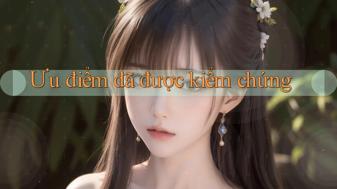 Ưu điểm đã được kiểm chứng