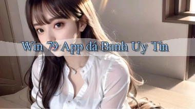 win 79 app đá banh uy tín